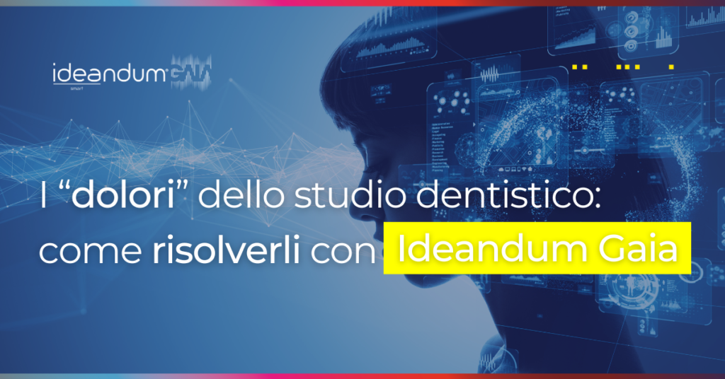 Ideandum Gaia - Segreteria digitale per risolvere problemi dentisti